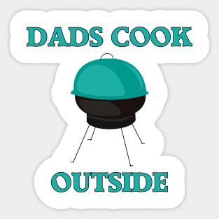 Dads Cook Outside Sticker